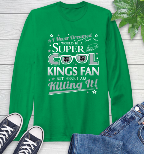 Los Angeles Kings NHL Hockey I Never Dreamed I Would Be Super Cool Fan Long Sleeve T-Shirt 8