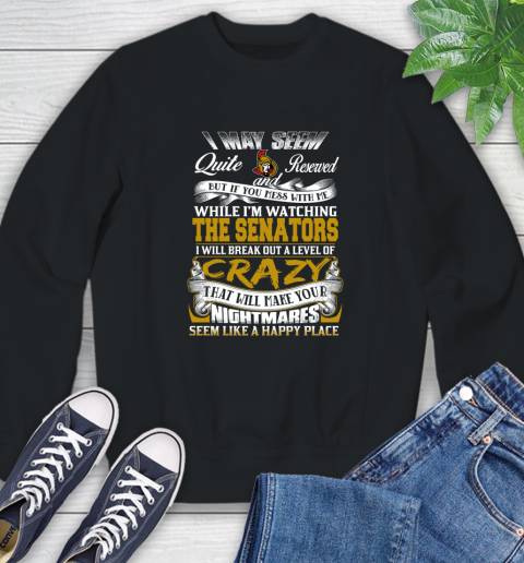 Ottawa Senators NHL Hockey Don't Mess With Me While I'm Watching My Team Sweatshirt