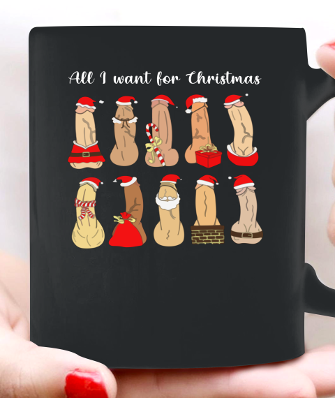 All I Want For Christmas Is Cock Funny Christmas Ceramic Mug 11oz
