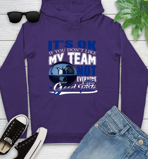 NBA It's Ok If You Don't Like My Team Memphis Grizzlies Not Everyone Has Good Taste Basketball Youth Hoodie 5