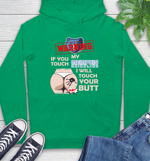 Memphis Grizzlies NBA Basketball Warning If You Touch My Team I Will Touch My Butt Hoodie 8