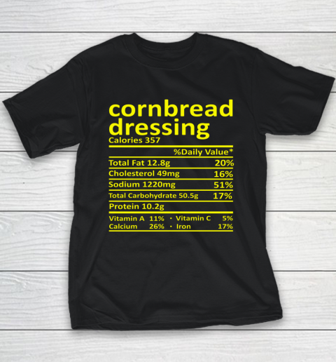 Cornbread Dressing Nutrition Thanksgiving Food Facts Xmas Youth T-Shirt