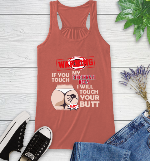 Cincinnati Reds MLB Baseball Warning If You Touch My Team I Will Touch My Butt Racerback Tank 3