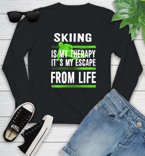 Skiing Is My Therapy It's My Escape From Life Youth Long Sleeve