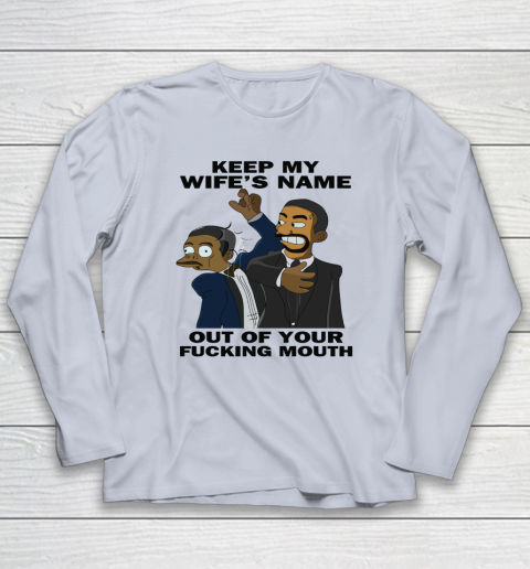 Keep My Wife's Name Out Your Fucking Mouth Will Smith Slaps Chris Rock Long Sleeve T-Shirt 4