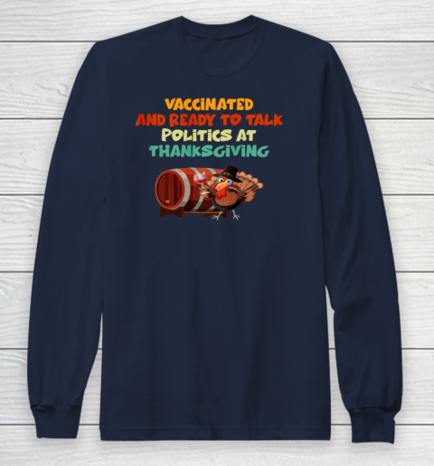 Vaccinated And Ready To Talk Politics At Thanksgiving Long Sleeve T-Shirt 2