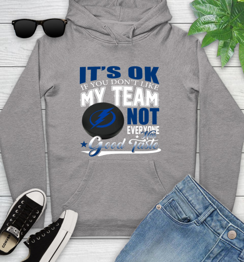 Tampa Bay Lightning NHL Hockey You Don't Like My Team Not Everyone Has Good Taste Youth Hoodie 6