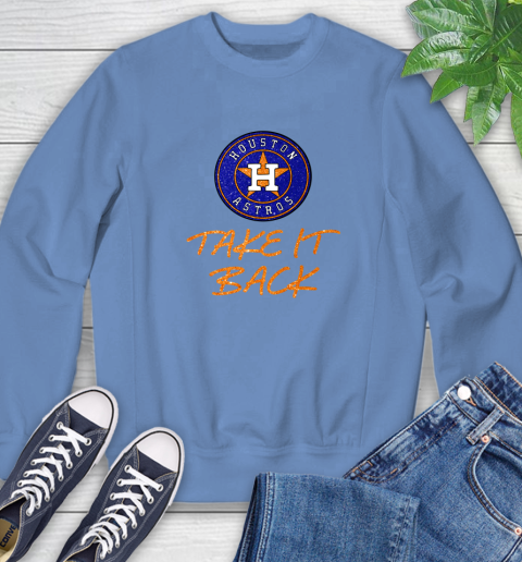 Astros Take It Back Sweatshirt 11