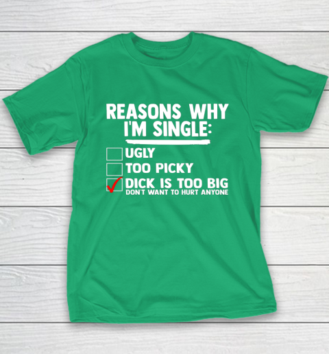 Bachelor Men's Shirt Rasons Why I'm Single Big Dick Fun Gift Youth T-Shirt 4