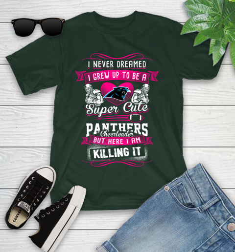 Carolina Panthers NFL Football I Never Dreamed I Grew Up To Be A Super Cute Cheerleader Youth T-Shirt 5