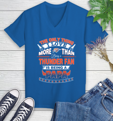 NBA The Only Thing I Love More Than Being A Oklahoma City Thunder Fan Is Being A Papa Basketball Women's V-Neck T-Shirt 10