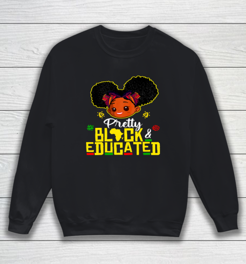 Black Girl, Women Shirt Pretty Black Educated Black Princess Girl Kids Juneteenth Sweatshirt