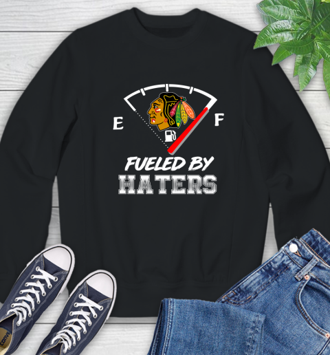 Chicago Blackhawks NHL Hockey Fueled By Haters Sports Sweatshirt