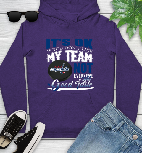 Washington Capitals NHL Hockey You Don't Like My Team Not Everyone Has Good Taste Youth Hoodie 5