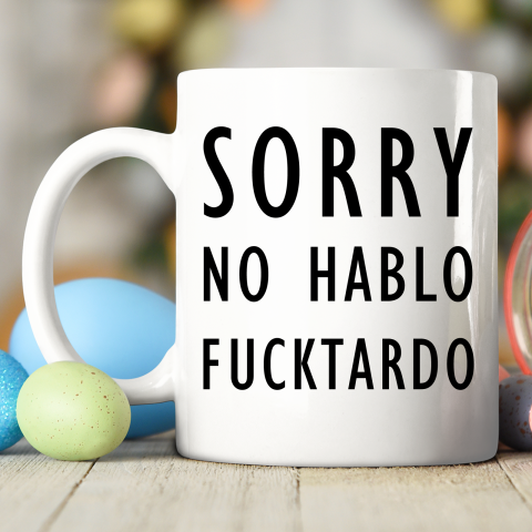 Sorry No Hablo Furtado Ceramic Mug 11oz 2