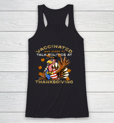 Vaccinated And Ready to Talk Politics at Thanksgiving Funny Racerback Tank