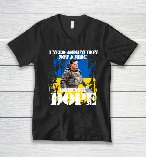 I Need Ammunition Not A Ride T Shirt I Stand With Ukraine V-Neck T-Shirt