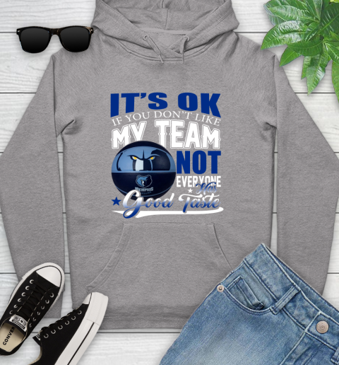 NBA It's Ok If You Don't Like My Team Memphis Grizzlies Not Everyone Has Good Taste Basketball Youth Hoodie 6