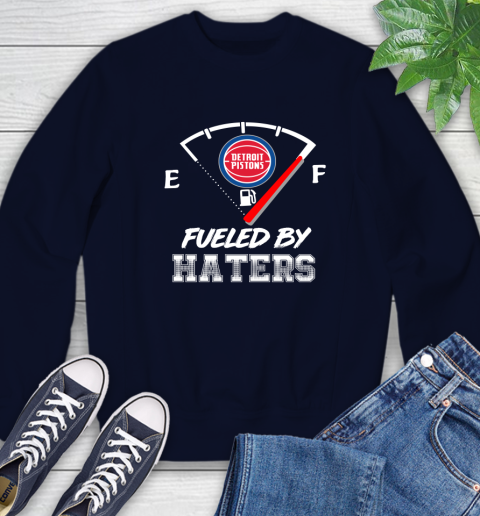 Detroit Pistons NBA Basketball Fueled By Haters Sports Sweatshirt 2