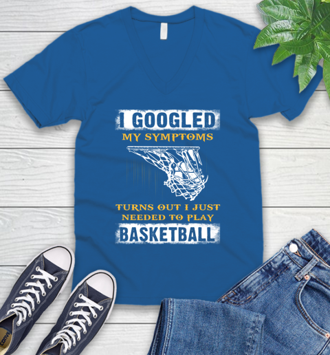 I Googled My Symptoms Turns Out I Needed To Play Basketball V-Neck T-Shirt 5