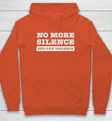 End Gun Violence Shirt Wear Orange Anti Gun No More Silence Hoodie 3