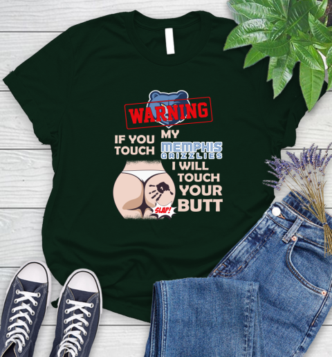 Memphis Grizzlies NBA Basketball Warning If You Touch My Team I Will Touch My Butt Women's T-Shirt 6