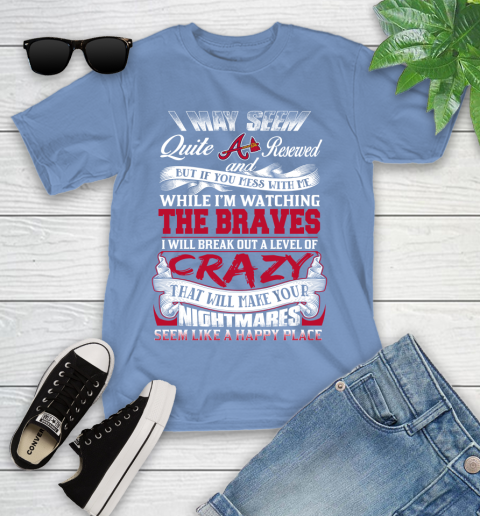Atlanta Braves MLB Baseball Don't Mess With Me While I'm Watching My Team Youth T-Shirt 15