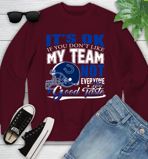 Indianapolis Colts NFL Football You Don't Like My Team Not Everyone Has Good Taste Youth Sweatshirt 4