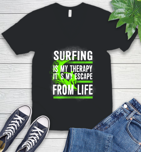 Surfing Is My Therapy It's My Escape From Life V-Neck T-Shirt