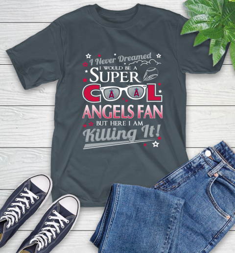 Los Angeles Angels MLB Baseball I Never Dreamed I Would Be Super Cool Fan T-Shirt 10