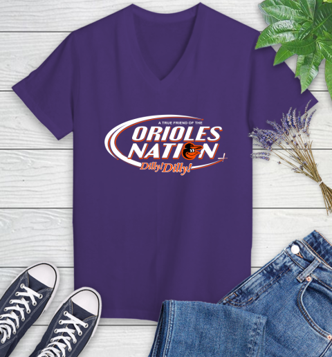 MLB A True Friend Of The Baltimore Orioles Dilly Dilly Baseball Sports Women's V-Neck T-Shirt 3