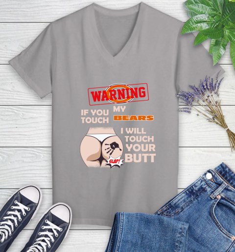 Chicago Bears NFL Football Warning If You Touch My Team I Will Touch My Butt Women's V-Neck T-Shirt 4