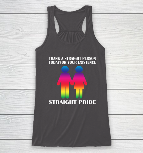 Thank A Straight Person Today For Your Existence Straight Pride Racerback Tank 6