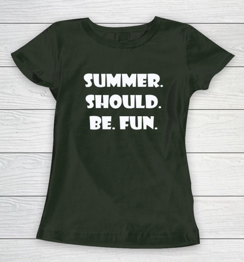 Summer Should Be Fun Shirt Women's T-Shirt 3