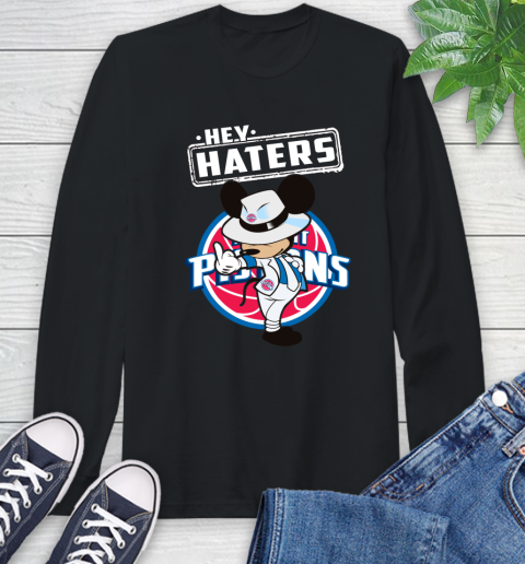 NBA Hey Haters Mickey Basketball Sports Detroit Pistons Long Sleeve T-Shirt