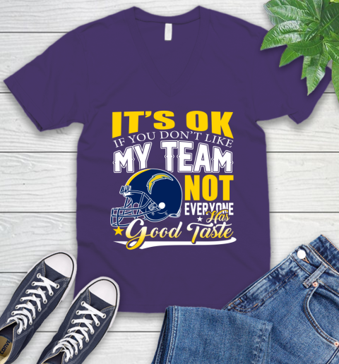 Los Angeles Chargers NFL Football You Don't Like My Team Not Everyone Has Good Taste V-Neck T-Shirt 9