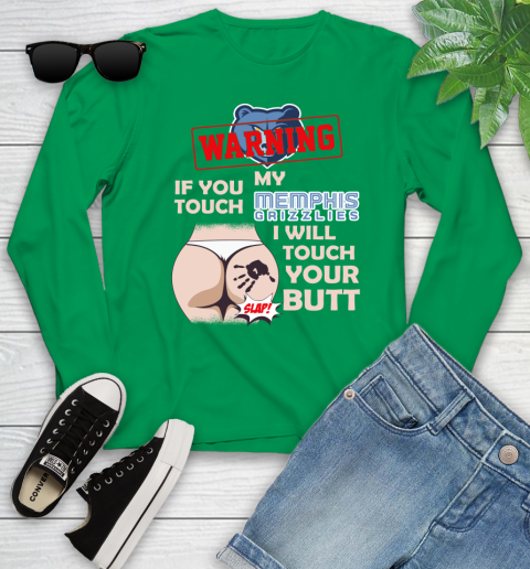 Memphis Grizzlies NBA Basketball Warning If You Touch My Team I Will Touch My Butt Youth Long Sleeve 7