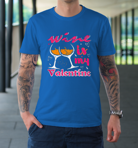 Wine Is My Valentine Funny Vintage Valentines Day T-Shirt 15