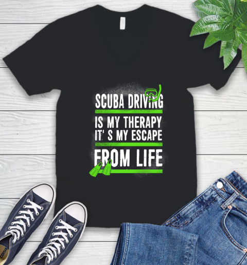 Scuba Driving Is My Therapy It's My Escape From Life V-Neck T-Shirt