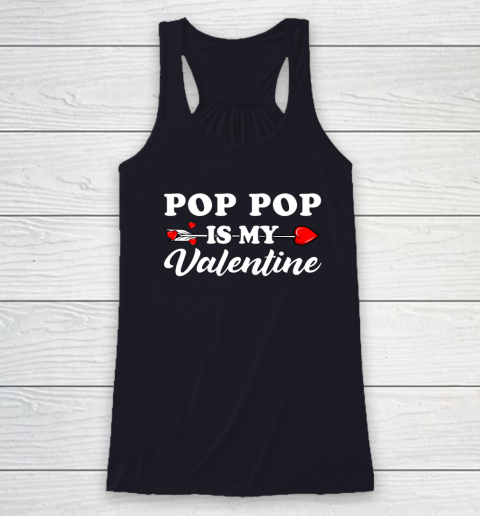 Funny Pop Pop Is My Valentine Matching Family Heart Couples Racerback Tank 5