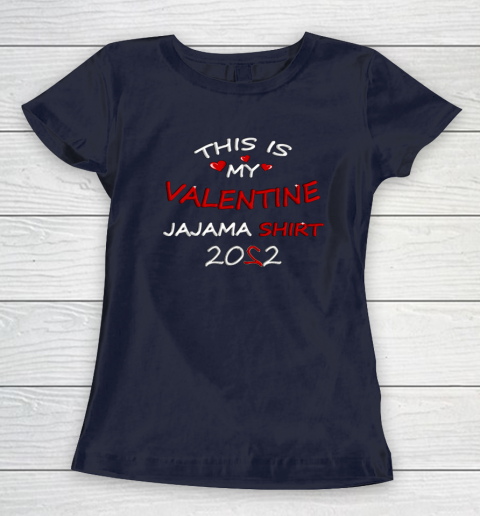 This is my Valentine 2022 Women's T-Shirt 2