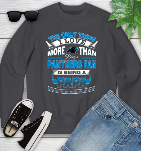 NFL The Only Thing I Love More Than Being A Carolina Panthers Fan Is Being A Papa Football Youth Sweatshirt 5