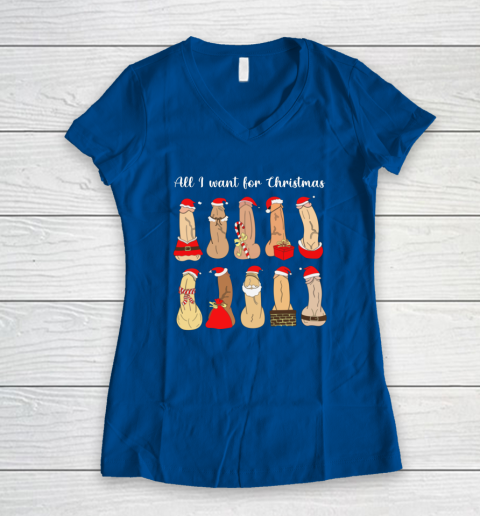 All I Want For Christmas Is Cock Funny Christmas Women's V-Neck T-Shirt 5