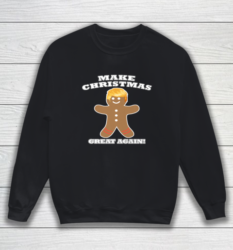 Make Christmas Great Again Gingerbread Man Trump Hair Sweatshirt
