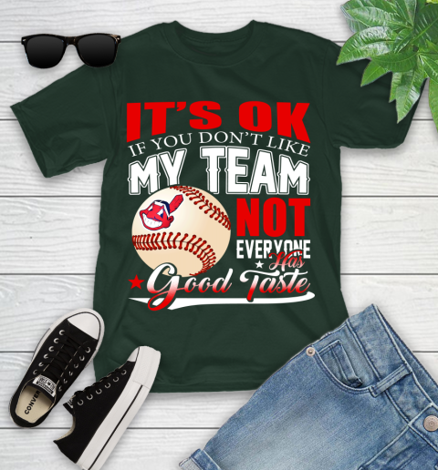 Cleveland Indians MLB Baseball You Don't Like My Team Not Everyone Has Good Taste Youth T-Shirt 5