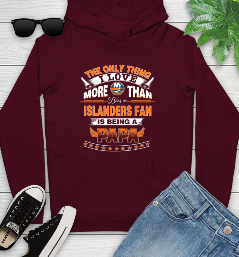NHL The Only Thing I Love More Than Being A New York Islanders Fan Is Being A Papa Hockey Youth Hoodie 7
