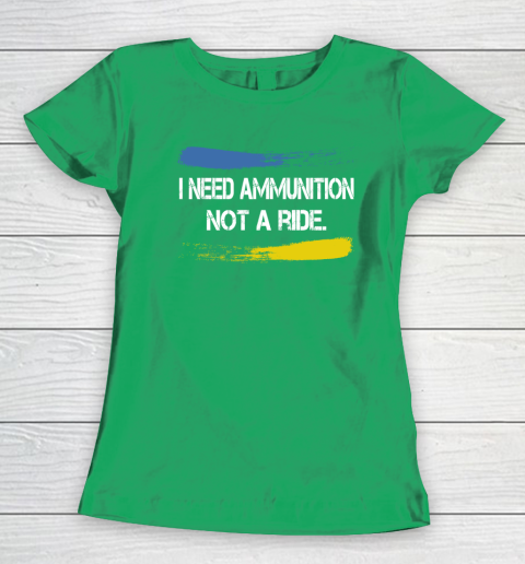 I Need Ammunition Not A Ride Shirt  Ukraine Women's T-Shirt 4