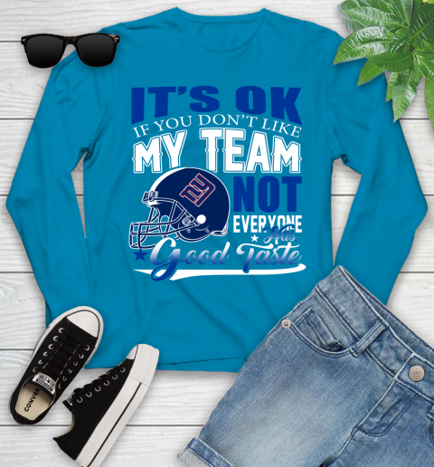 New York Giants NFL Football You Don't Like My Team Not Everyone Has Good Taste Youth Long Sleeve - Image 9