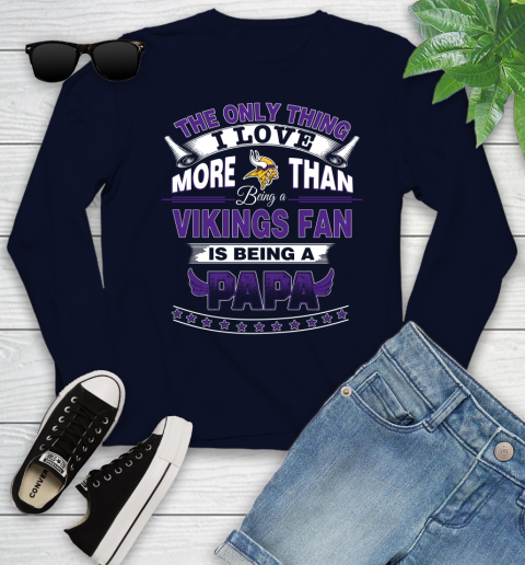 NFL The Only Thing I Love More Than Being A Minnesota Vikings Fan Is Being A Papa Football Youth Long Sleeve 2