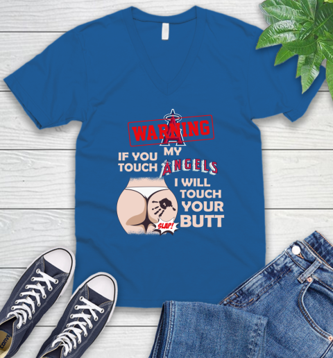 Los Angeles Angels MLB Baseball Warning If You Touch My Team I Will Touch My Butt V-Neck T-Shirt 5
